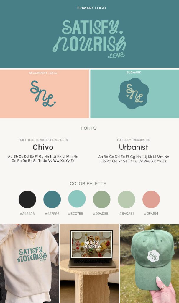 Brand board featuring "Satisfy Nourish Love" logos in teal, pink, and green. Displays fonts "Chivo" and "Urbanist," with a complementary color palette. Includes a sweatshirt, laptop display, and green cap with logo.